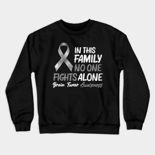 In This Family No One Fights Alone Brain Tumor Crewneck Sweatshirt